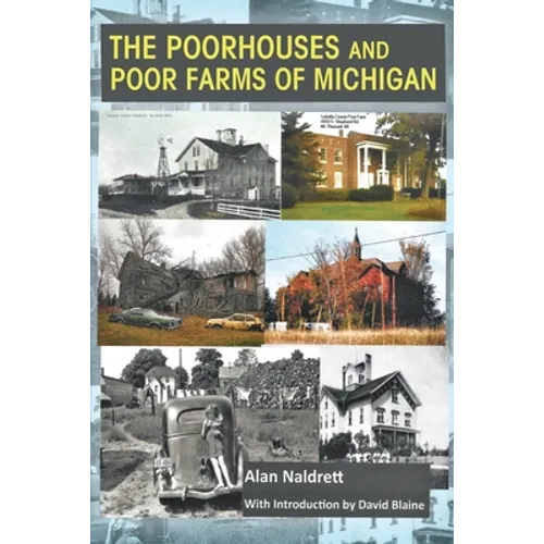 The Poorhouses and Poor Farms of Michigan