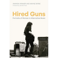 Hired Guns: Portraits of Women in Alternative Music