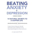 Beating Anxiety & Depression: 14 Natural Secrets to a Happier Life