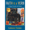 Faith Is a Verb: It Always Precedes the Miracle