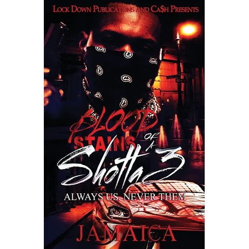 Blood Stains of a Shotta 3: Always Us, Never Them
