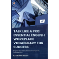 Talk Like a Pro: Empower Your Verbal Arsenal and Conquer the Corporate World