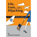 Life, Love, and a Hijacking: My Pan Am Memoir