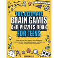 The Ultimate Brain Games And Puzzles Book For Teens: Tricky But Fun Brain Teasers, Trivia Challenges, Crosswords, Word Searches, Cryptograms And Much