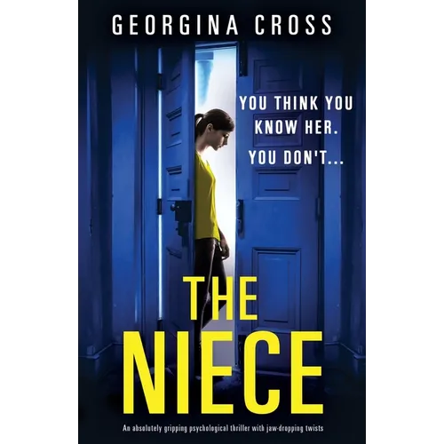 The Niece: An absolutely gripping psychological thriller with jaw-dropping twists