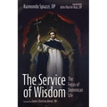 The Service of Wisdom: The Focus of Dominican Life