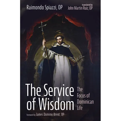 The Service of Wisdom: The Focus of Dominican Life