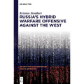 Russia's Hybrid Warfare Offensive Against the West