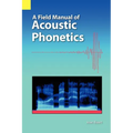A Field Manual of Acoustic Phonetics