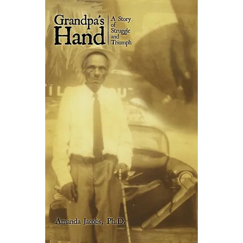 Grandpa's Hand: A Story of Struggle and Triumph