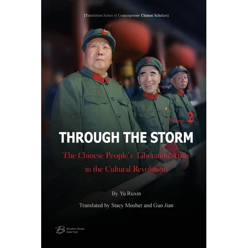Through The Storm: The Chinese People's Liberation Army in the Cultural Revolution (Volume 2)