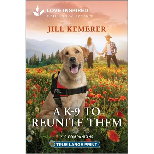 A K-9 to Reunite Them: An Uplifting Inspirational Romance