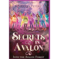 Secrets in Avalon Into the Avalon Forest