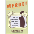 Merde!: The Real French You Were Never Taught at School