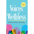 Voices of Wellness: A Mental Health Anthology