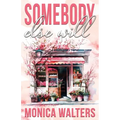 Somebody Else Will