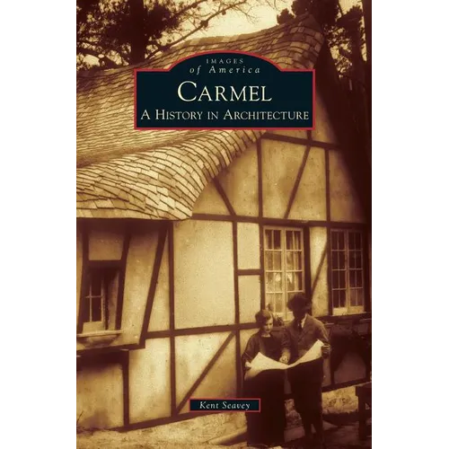 Carmel: A History in Architecture