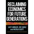 Reclaiming Economics for Future Generations