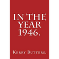 In the Year 1946.