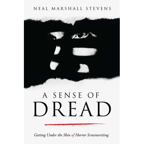 A Sense of Dread: Getting Under the Skin of Horror Screenwriting