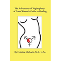 The Adventures of Vaginoplasty: A Trans Woman's Guide to Healing
