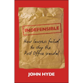 Indefensible: How Lawyers Failed to Stop the Post Office Scandal