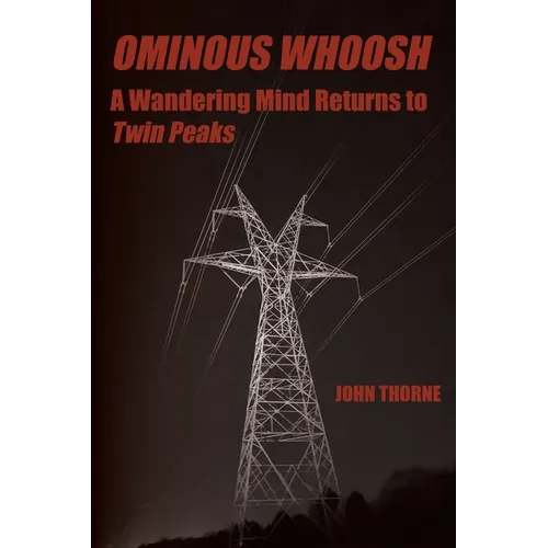 Ominous Whoosh: A Wandering Mind Returns to Twin Peaks