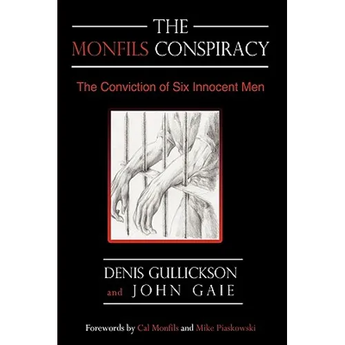 The Monfils Conspiracy: The Conviction of Six Innocent Men