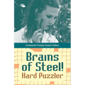 Brains of Steel! Hard Puzzler Vol 1: Crossword Puzzles Expert Edition