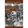 Class Divisions on the Broadway Stage: The Staging and Taming of the I.W.W.