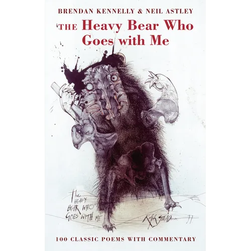 The Heavy Bear Who Goes with Me: 100 Classic Poems with Commentary