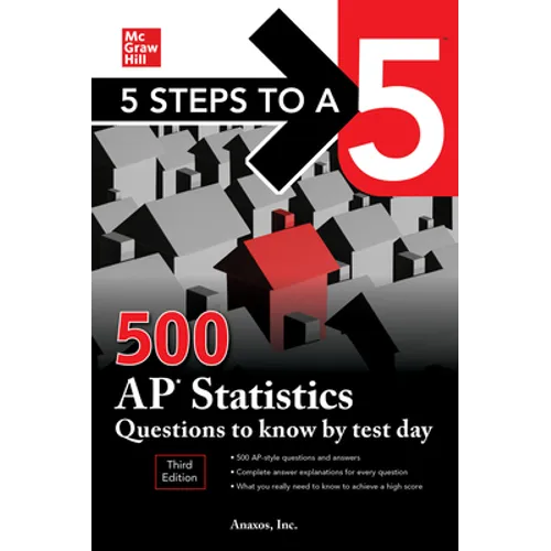 5 Steps to a 5: 500 AP Statistics Questions to Know by Test Day, Third Edition