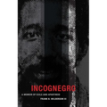 Incognegro: A Memoir of Exile and Apartheid