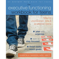 The Executive Functioning Workbook for Teens: Help for Unprepared, Late, and Scattered Teens