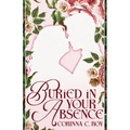 Buried in Your Absence