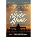 You Are Never Alone Bible Study Guide: Trust in the Miracle of God's Presence and Power
