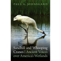 Sandhill and Whooping Cranes: Ancient Voices Over America's Wetlands