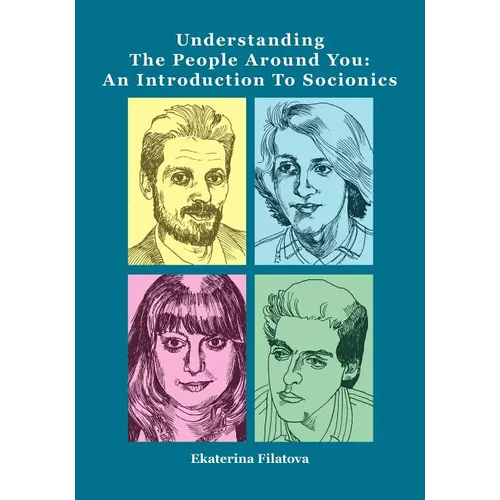 Understanding the People Around You: An Introduction to Socionics