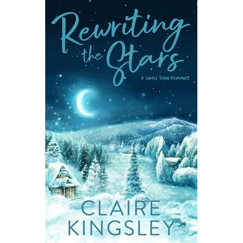 Rewriting the Stars: A Small Town Romance