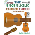 The Ukulele Chord Bible: GCEA Standard C6 Tuning