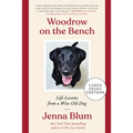 Woodrow on the Bench: Life Lessons from a Wise Old Dog