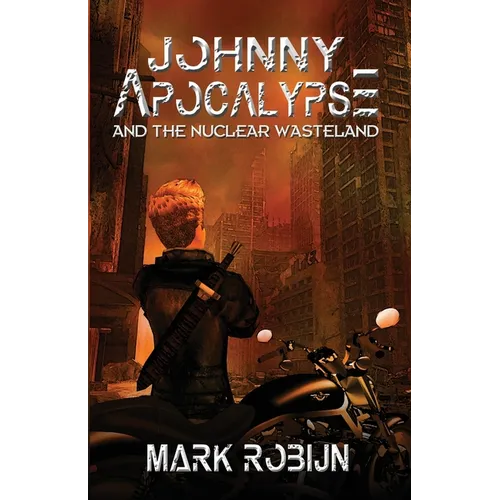 Johnny Apocalypse and the Nuclear Wasteland