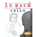 J. S. Bach for Cello: 10 Easy Themes for Cello Beginner Book