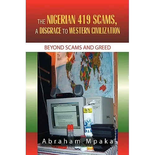 The Nigerian 419 Scams, a Disgrace to Western Civilization