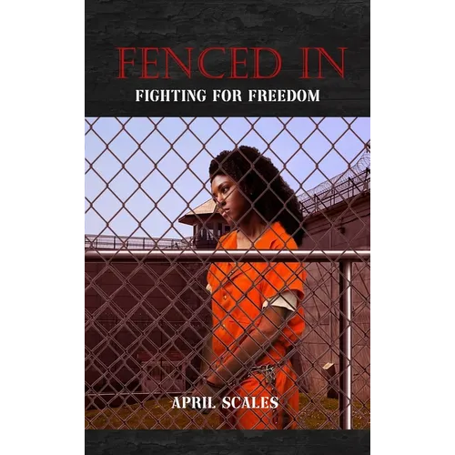 Fenced In: Fighting For Freedom