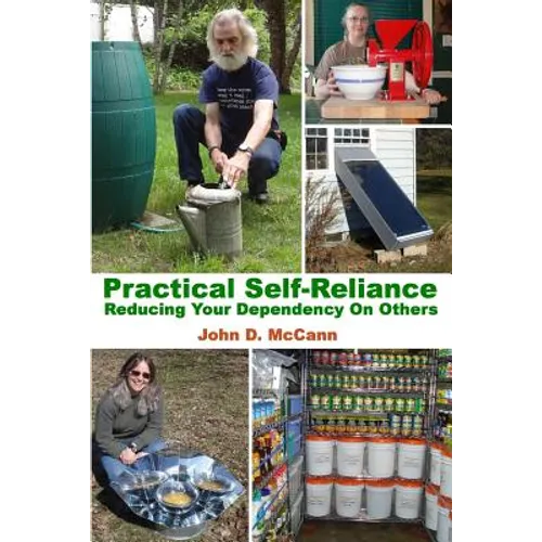 Practical Self-Reliance - Reducing Your Dependency On Others