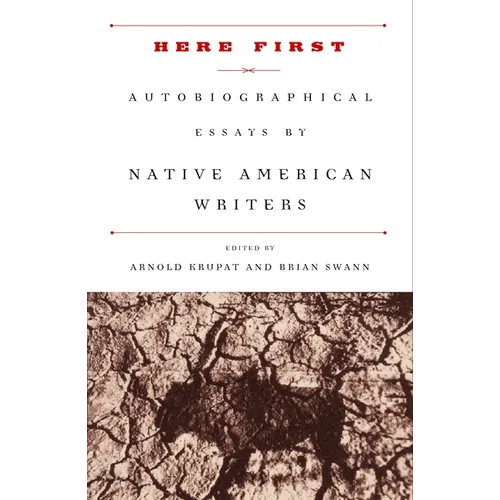 Here First: Autobiographical Essays by Native American Writers