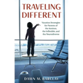Traveling Different: Vacation Strategies for Parents of the Anxious, the Inflexible, and the Neurodiverse