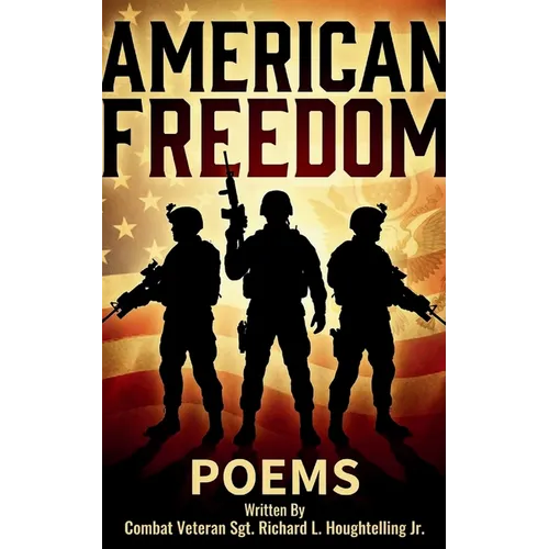 AMERICAN FREEDOM POEMS Gulf War Combat Veteran - USMC Title Earned 1981