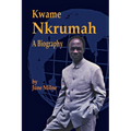 Kwame Nkrumah, a Biography